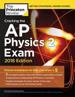 Cracking The Ap Physics 2 Exam, 2018 Edition