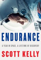 Endurance: My Year In Space And Our Journey To Mars