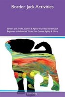 9781526915870 - Gavin Sharp: Border Jack Activities Border Jack Tricks, Games & Agility Includes: Border Jack Beginner to Advanced Tricks, Fun Games - کتاب