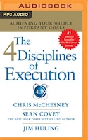 Stephen R. Covey&apos;s The 4 Disciplines Of Execution: The 