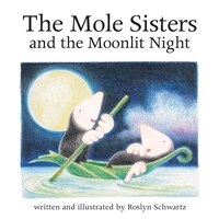 The Mole Sisters And The Moonlit Night