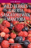 Wild Berries Of Alberta, Saskatchewan And Manitoba
