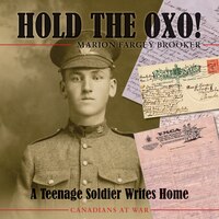 Hold The Oxo!: A Teenage Soldier Writes Home