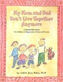 My Mom And Dad Don&apos;t Live Together Anymore: A Drawing Book For Children Of Separated Or Divorced Parents