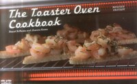 The Toaster Oven Cookbook: Revised