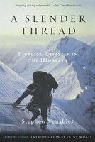 A Slender Thread: Escaping Disaster In The Himalaya