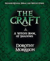 The Craft: A Witch&apos;s Book of Shadows