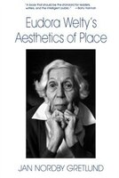 Eudora Welty&apos;s Aesthetics Of Place