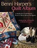 Benni Harper&apos;s Quilt Album: A Scrapbook of Quilt 