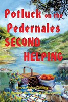 Potluck On The Pedernales: Second Helping