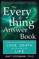 The Everything Answer Book: How Quantum Science Explains 