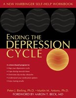 Ending The Depression Cycle: A Step-by-step Guide For Preventing Relapse