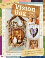 Vision Box Idea Book: Mixed Media Projects For Crafting The 