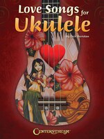 Love Songs For Ukulele: 37 Love Songs In All