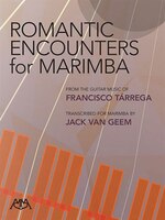 Romantic Encounters For Marimba: From The Guitar Music Of 