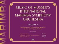 Music Of Musser&apos;s International Marimba Symphony Orchestra: Volume 4