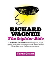 Richard Wagner: The Lighter Side