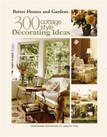 Better Homes and Gardens:  300 Cottage Style Decorating 