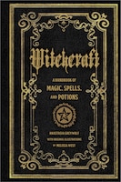 Witchcraft: A Handbook Of Magic Spells And Potions