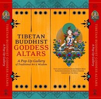 Tibetan Buddhist Goddess Altars: A Pop-up Gallery Of Traditional Art & Wisdom