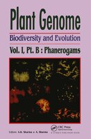 Plant Genome: Biodiversity And Evolution, Vol. 1, Part B :phanerogams (higher Groups)