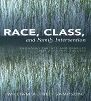 Race, Class, And Family Intervention: Engaging Parents And Families For Academic Success