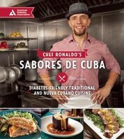 Chef Ronaldo&apos;s Sabores De Cuba: Diabetes-friendly 