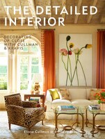 The Detailed Interior: Decorating Up Close With Cullman & Kravis
