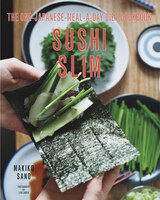 Sushi Slim: The One-japanese-meal-a-day Diet Cookbook