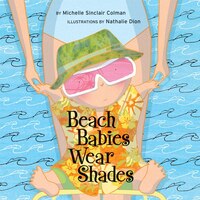 Beach Babies Wear Shades