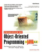 Principles Of Object-oriented Programming In Java 1.1: The Practical Guide To Effective, Efficient Program Design