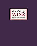 Drinkology:  Wine: A Guide To The Grape