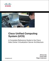 Cisco Unified Computing System (ucs) (data Center): A Complete Reference Guide To The Cisco Data Center Virtualization Server Arch