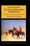 The Nile Tributaries Of Abyssinia:  And The Sword Hunters Of The Hamran Arabs