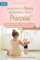 Raising A Young Modern-day Princess: Growing The Fruit Of 