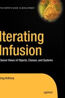Iterating Infusion: Clearer Views Of Objects, Classes, And Systems