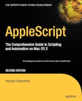 AppleScript: The Comprehensive Guide to Scripting and 