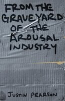 From The Graveyard Of The Arousal Industry