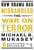 How Obama Has Mishandled The War On Terror