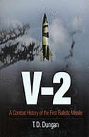 V-2: A Combat History Of The First Ballistic Missile