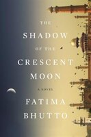 The Shadow Of The Crescent Moon: A Novel