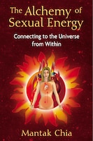 Alchemy Of Sexual Energy