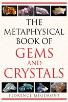 The Metaphysical Book Of Gems And Crystals