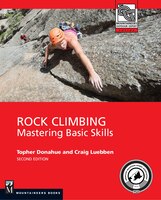 Rock Climbing, 2nd Ed: Mastering Basic Skills