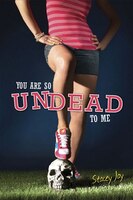 You Are So Undead To Me