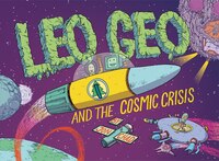 Leo Geo And The Cosmic Crisis