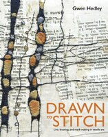 Drawn To Stitch: Line, Drawing, And Mark-making In Textile Art