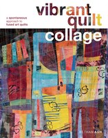 Vibrant Quilt Collage: A Spontaneous Approach to Fused Art 