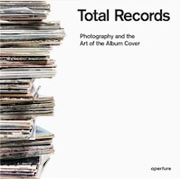 Total Records:  Photography And The Art Of The Album Cover