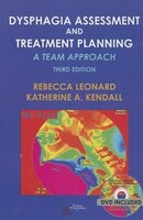 Dysphagia Assessment And Treatment Planning: A Team Approach